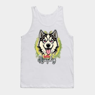 Life better with Husky Tank Top